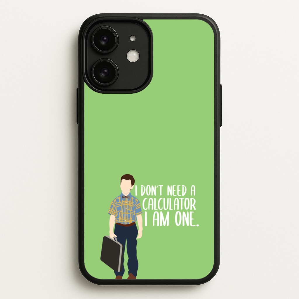 I Don't Need A Calculator - Sheldon  - Young Sheldon Phone Case for iPhone 11
