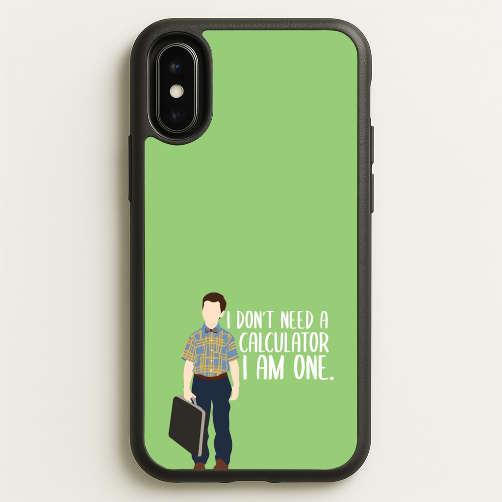 I Don't Need A Calculator - Sheldon - Young Sheldon Phone Case for iPhone X / XS