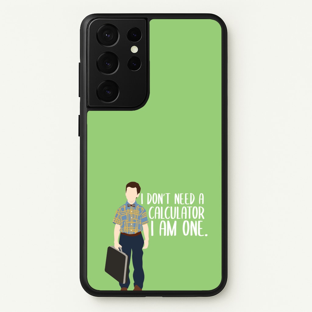 I Don't Need A Calculator - Sheldon - Young Sheldon Phone Case for Galaxy S21 Ultra