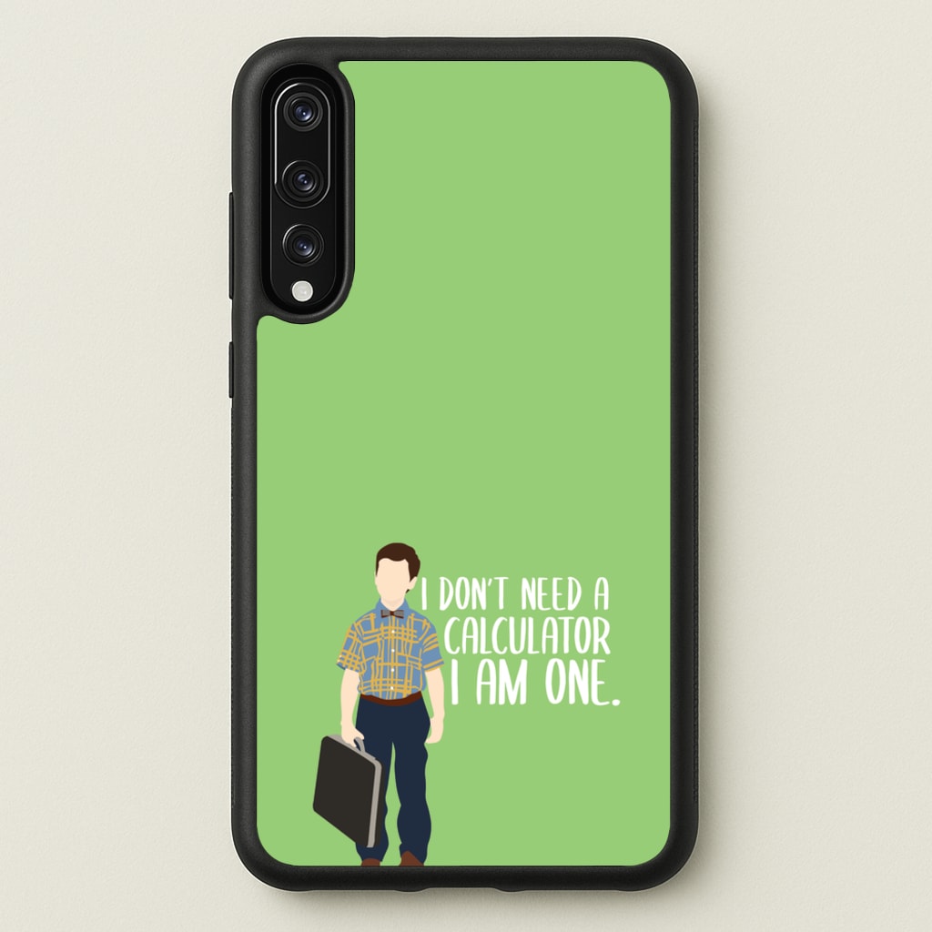 I Don't Need A Calculator - Sheldon  - Young Sheldon Phone Case for Huawei P20 Pro