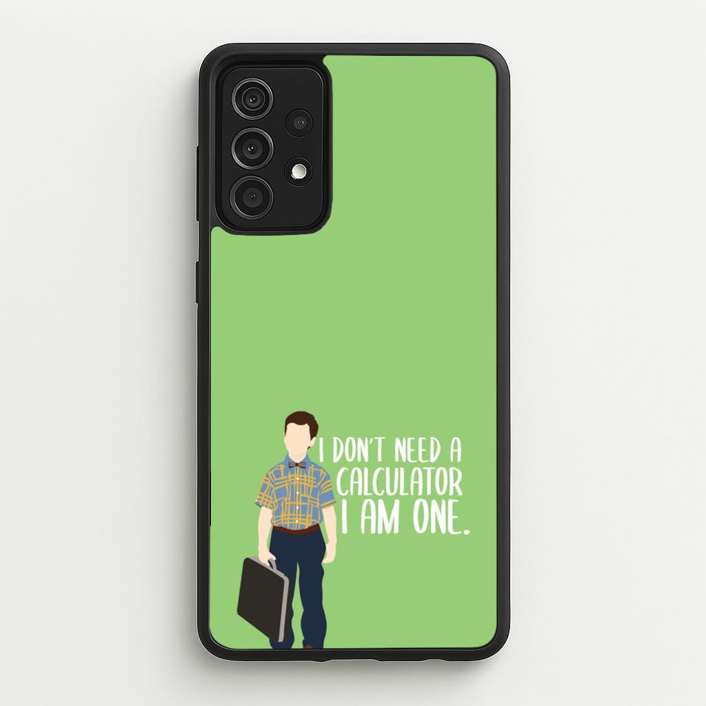 I Don't Need A Calculator - Sheldon - Young Sheldon Phone Case for Galaxy A52 / A52s