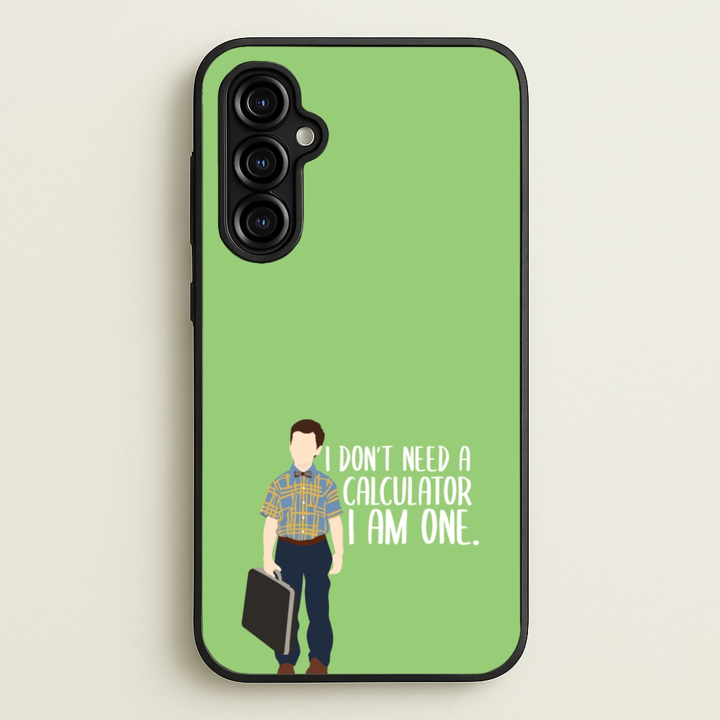 I Don't Need A Calculator - Sheldon - Young Sheldon Phone Case for Galaxy A54