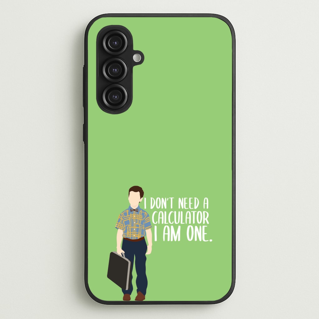 I Don't Need A Calculator - Sheldon - Young Sheldon Phone Case for Galaxy S23FE