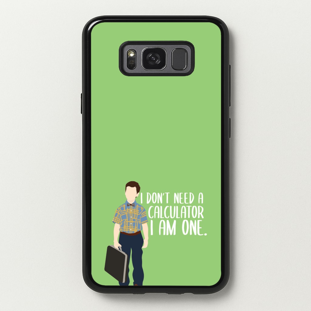 I Don't Need A Calculator - Sheldon - Young Sheldon Phone Case for Galaxy S8 Plus