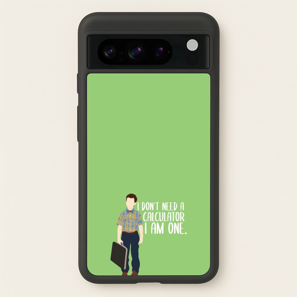 I Don't Need A Calculator - Sheldon - Young Sheldon Phone Case for Google Pixel 8 Pro