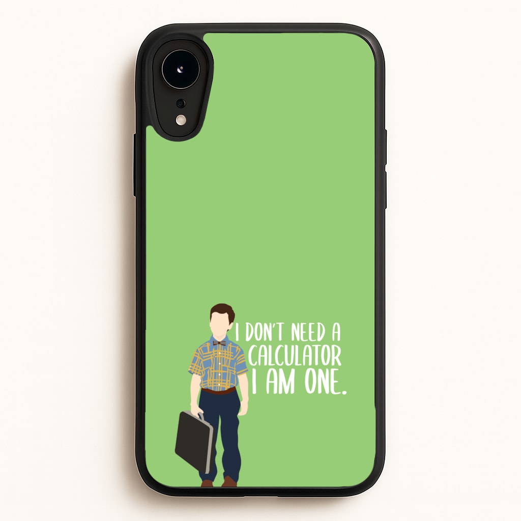 I Don't Need A Calculator - Sheldon - Young Sheldon Phone Case for iPhone XR