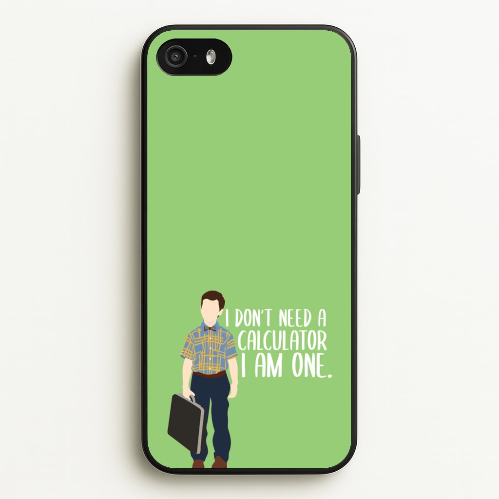 I Don't Need A Calculator - Sheldon  - Young Sheldon Phone Case for iPhone 5 / 5s / SE 2016
