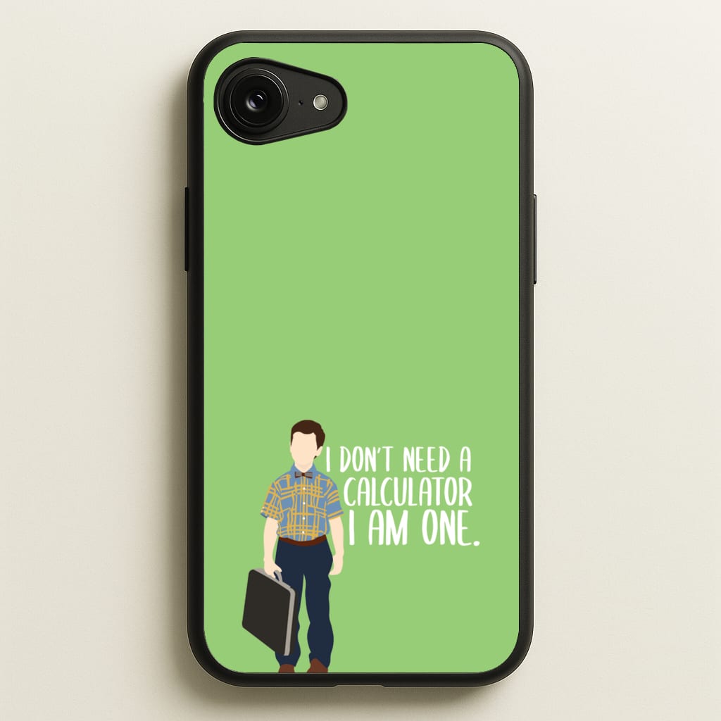 I Don't Need A Calculator - Sheldon  - Young Sheldon Phone Case for iPhone 16e