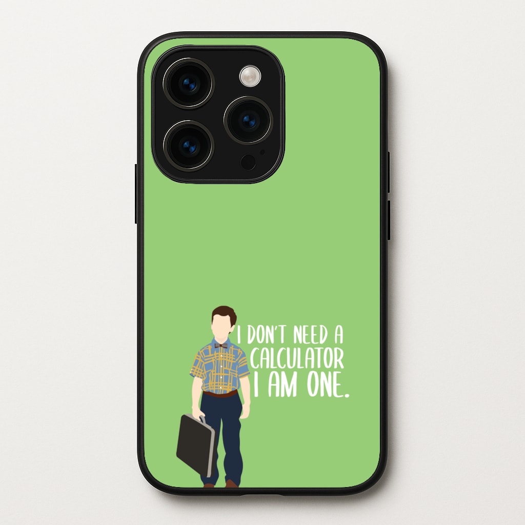 I Don't Need A Calculator - Sheldon - Young Sheldon Phone Case for iPhone 15 Pro Max