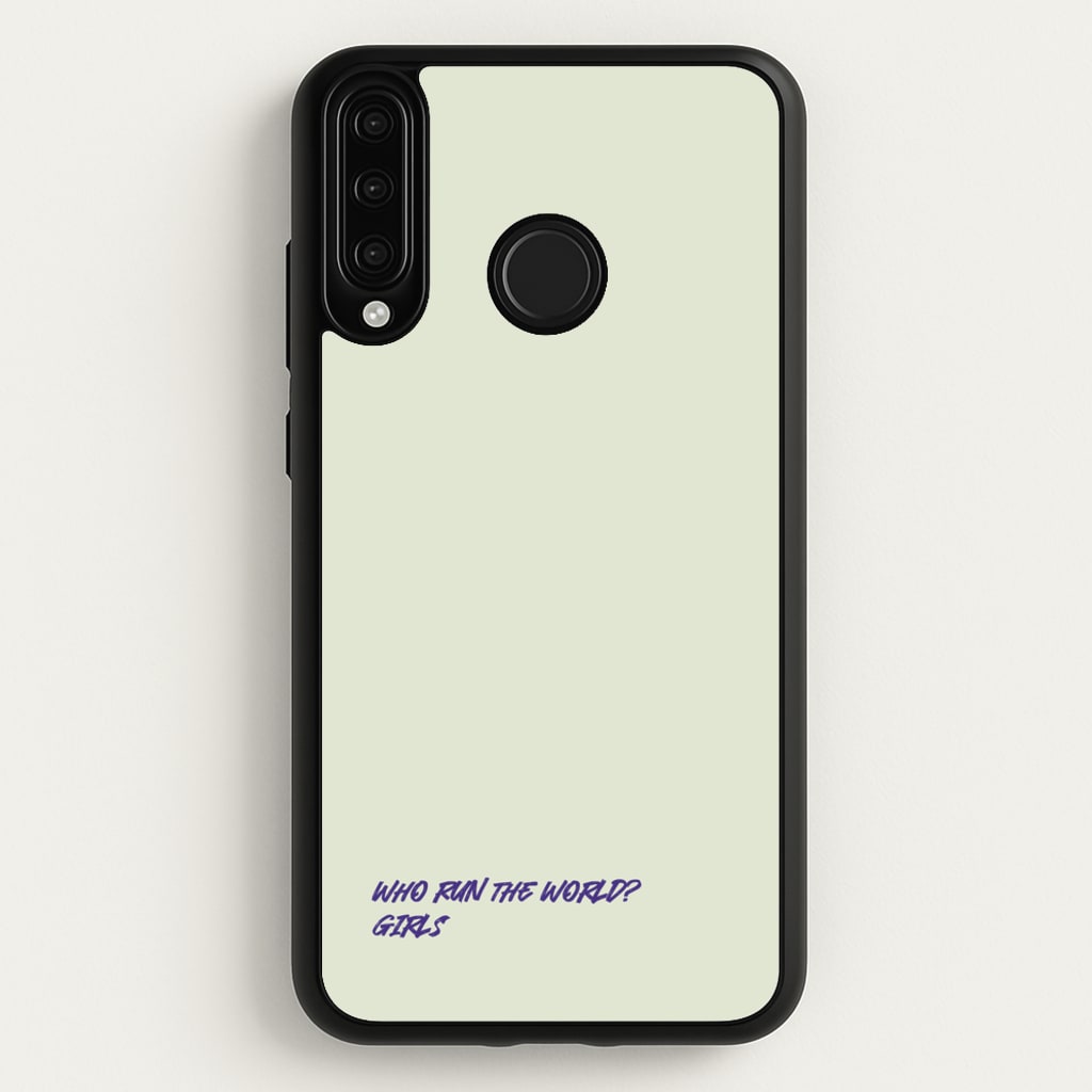 Who Run The World - Queen B - Beyonce Phone Case for Huawei P30 Lite