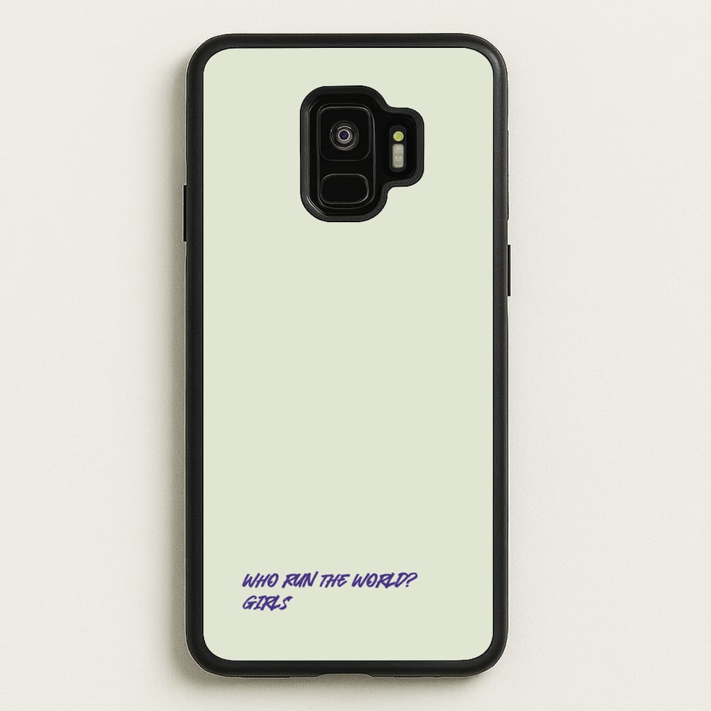 Who Run The World - Queen B - Beyonce Phone Case for Galaxy S9