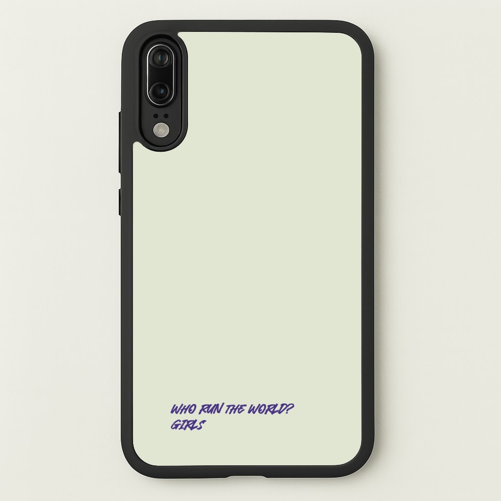 Who Run The World - Queen B - Beyonce Phone Case for Huawei P20