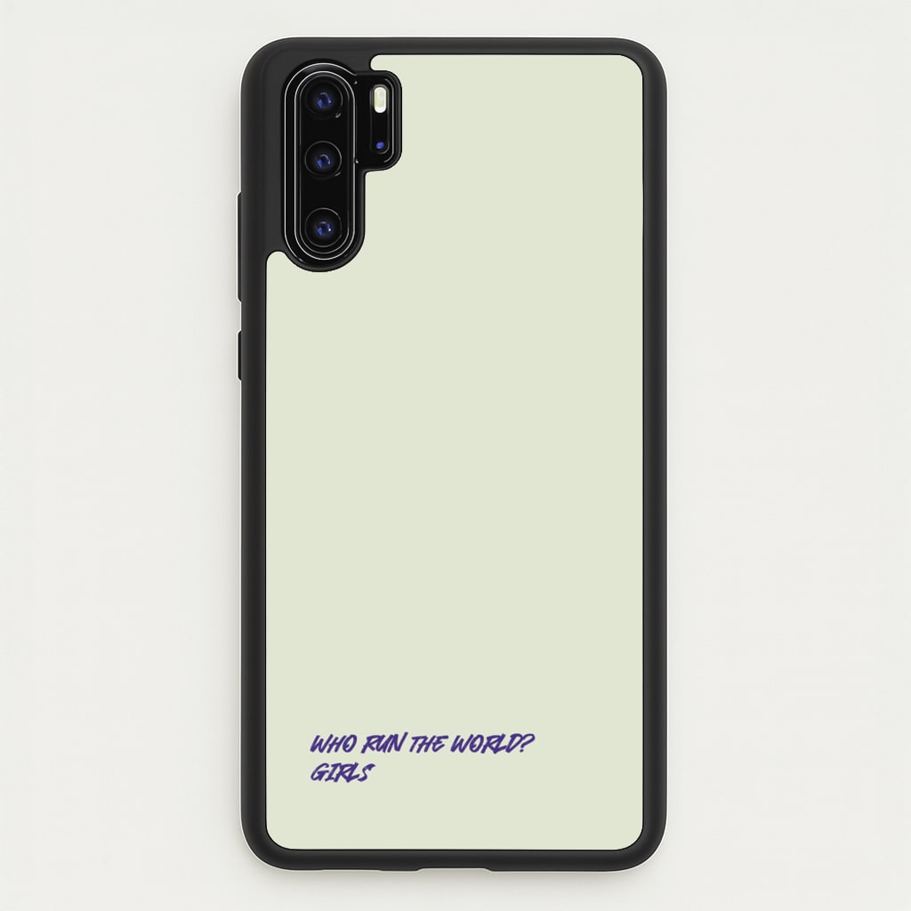 Who Run The World - Queen B - Beyonce Phone Case for Huawei P30 Pro