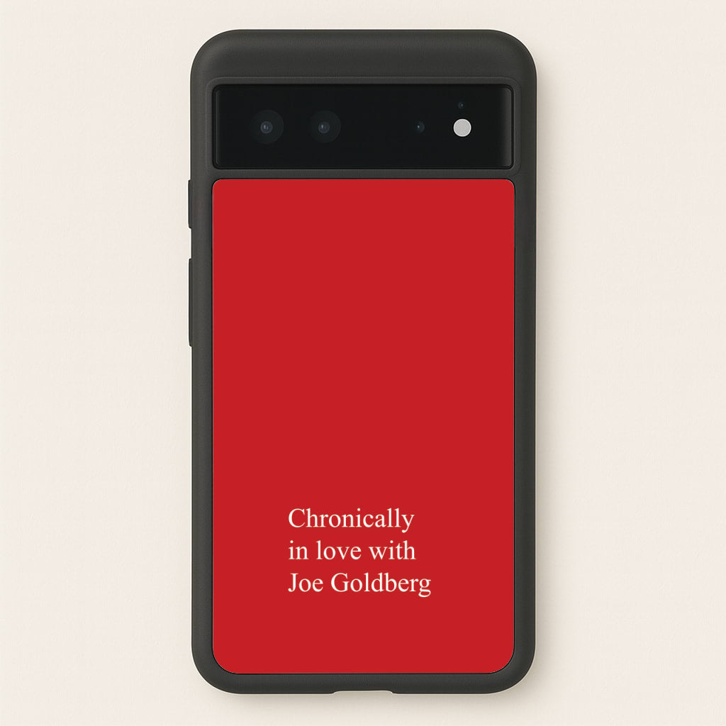 Chronically In Love With Joe - You Phone Case for Google Pixel 6