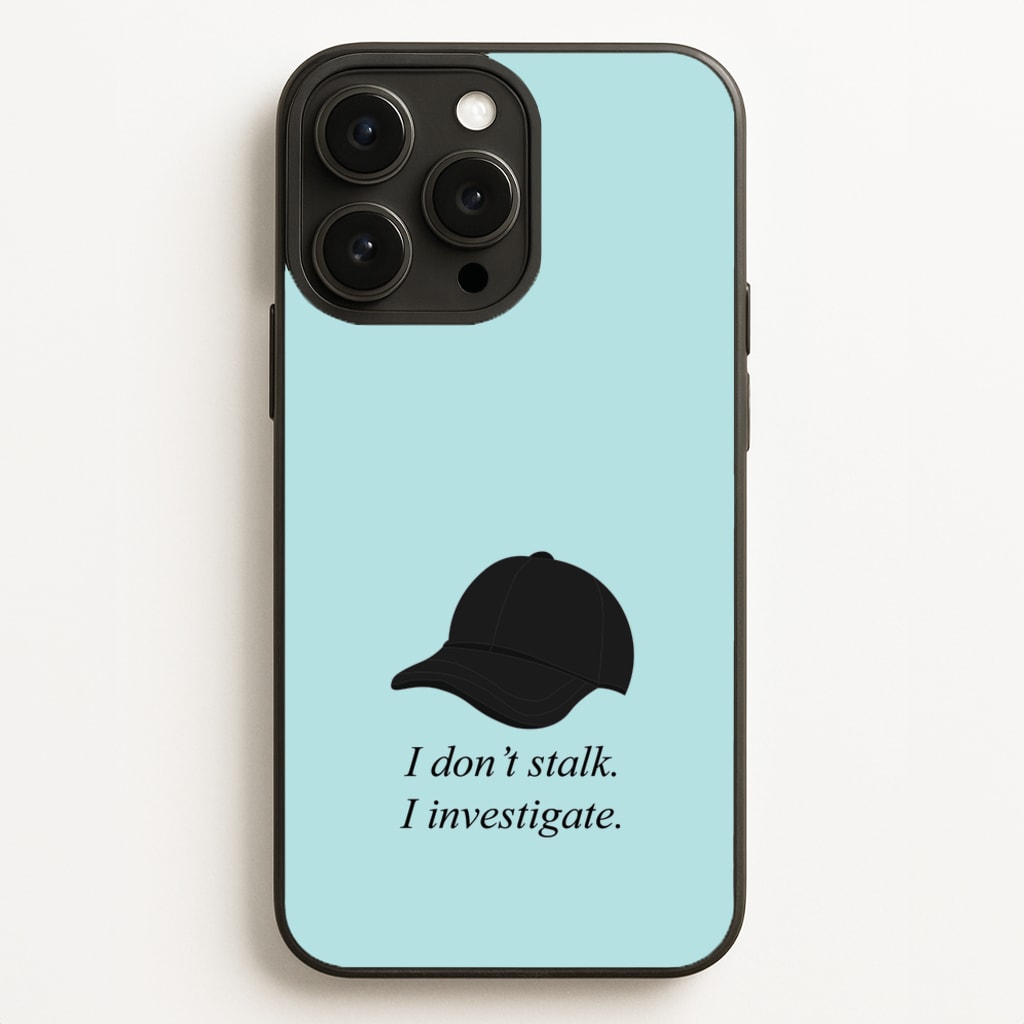 I Don't Stalk, I Investigate - You Phone Case for iPhone 12 Pro Max