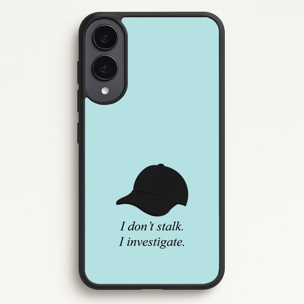 I Don't Stalk, I Investigate - You Phone Case for Galaxy S25 Edge