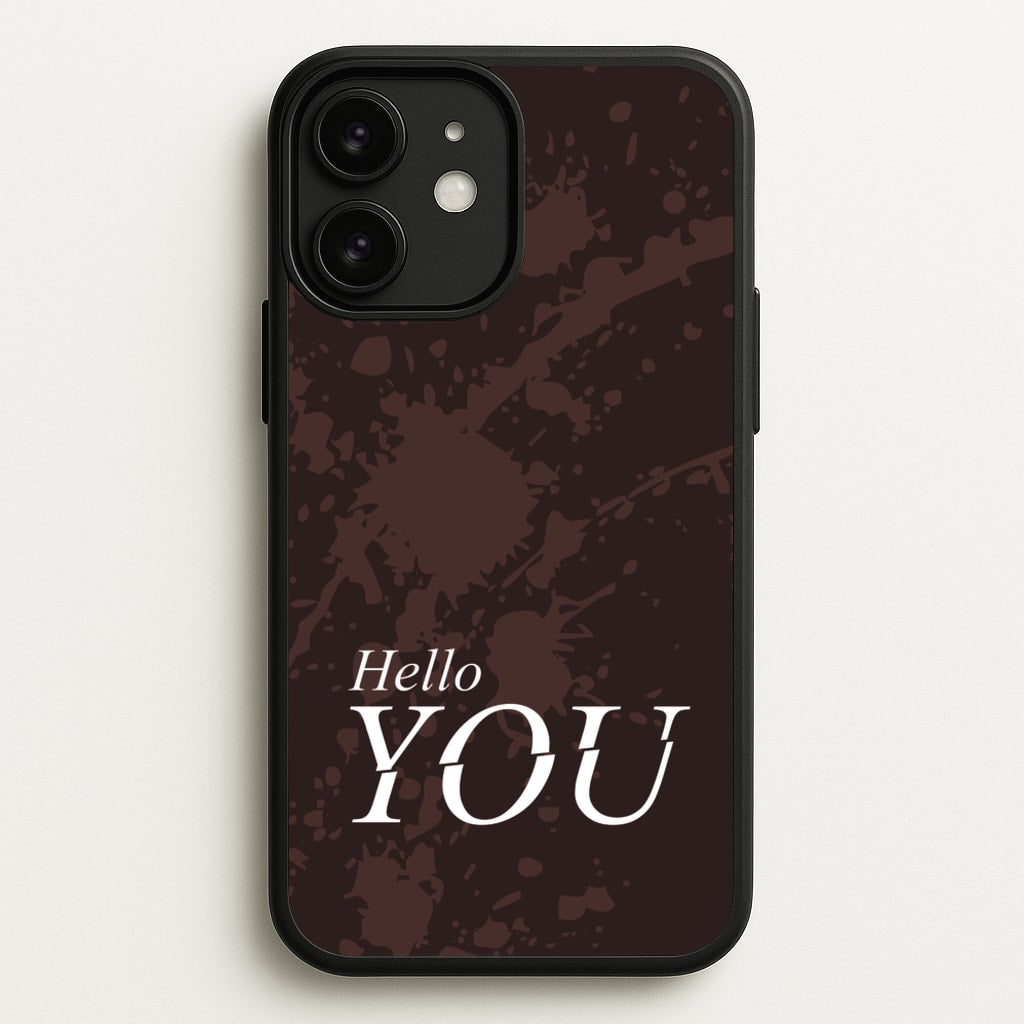 Hello You - You Phone Case for iPhone 11