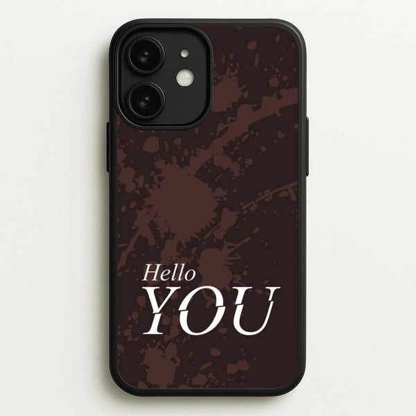 Hello You - You Phone Case for iPhone 11