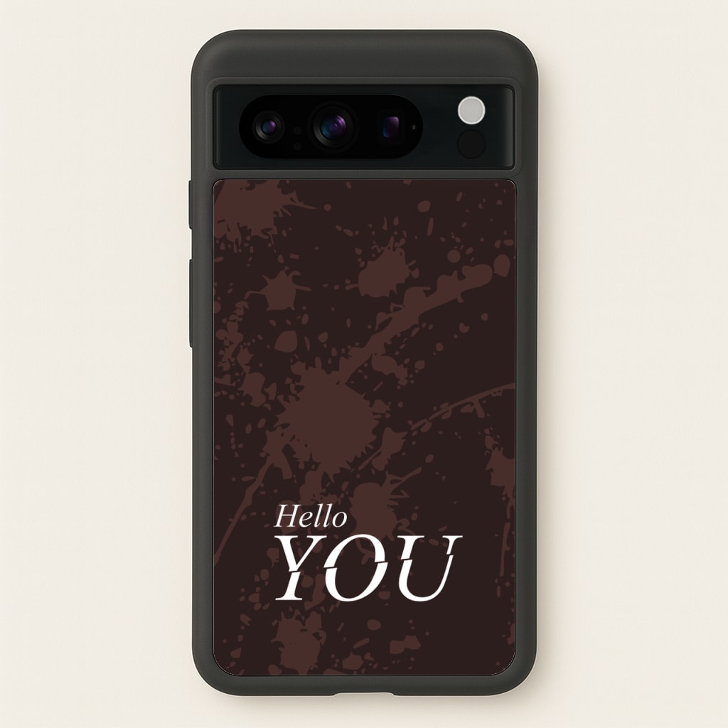 Hello You - You Phone Case for Google Pixel 8 Pro