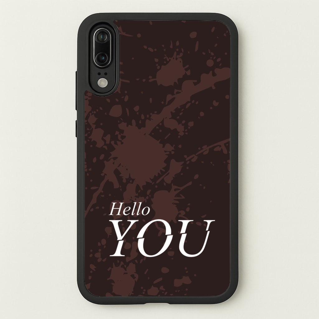 Hello You - You Phone Case for Huawei P20