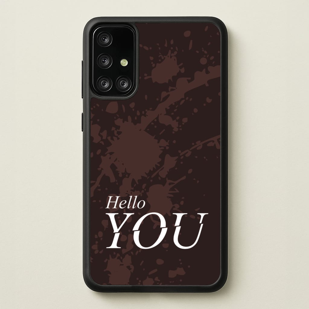 Hello You - You Phone Case for Galaxy A71