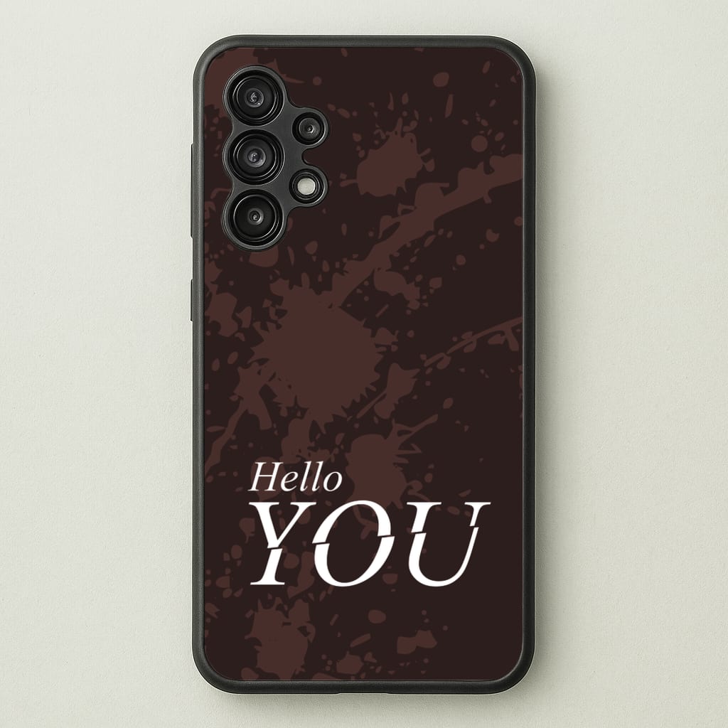 Hello You - You Phone Case for Galaxy A13