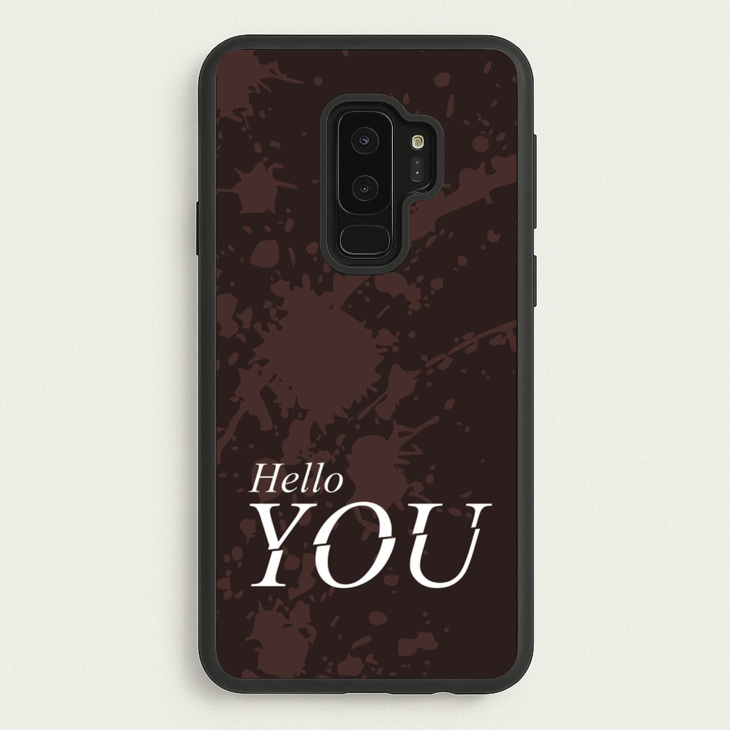 Hello You - You Phone Case for Galaxy S9 Plus