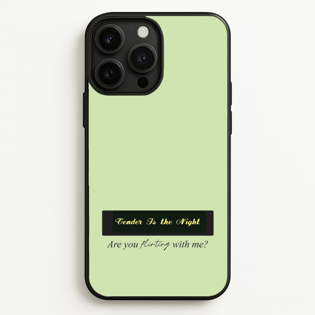 Are You Flirting With Me? - You Phone Case for iPhone 13 Pro Max