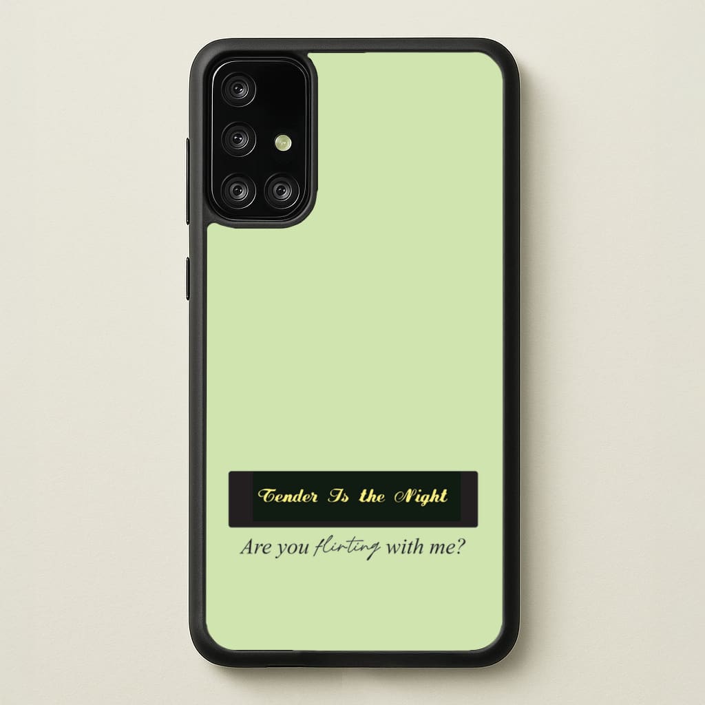 Are You Flirting With Me? - You Phone Case for Galaxy A71