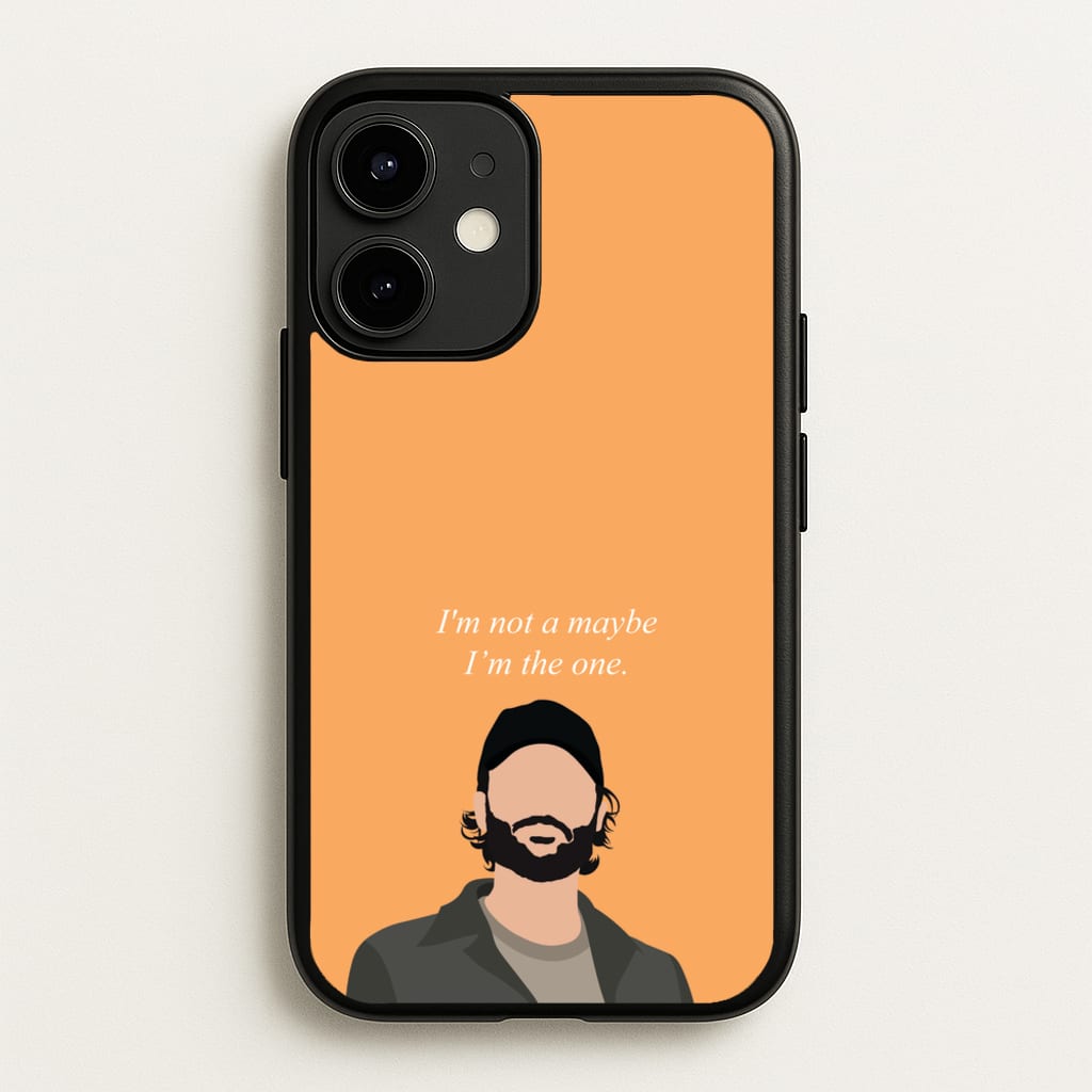 I'm Not A Maybe, I'm The One - You Phone Case for iPhone 12 / 12 Pro