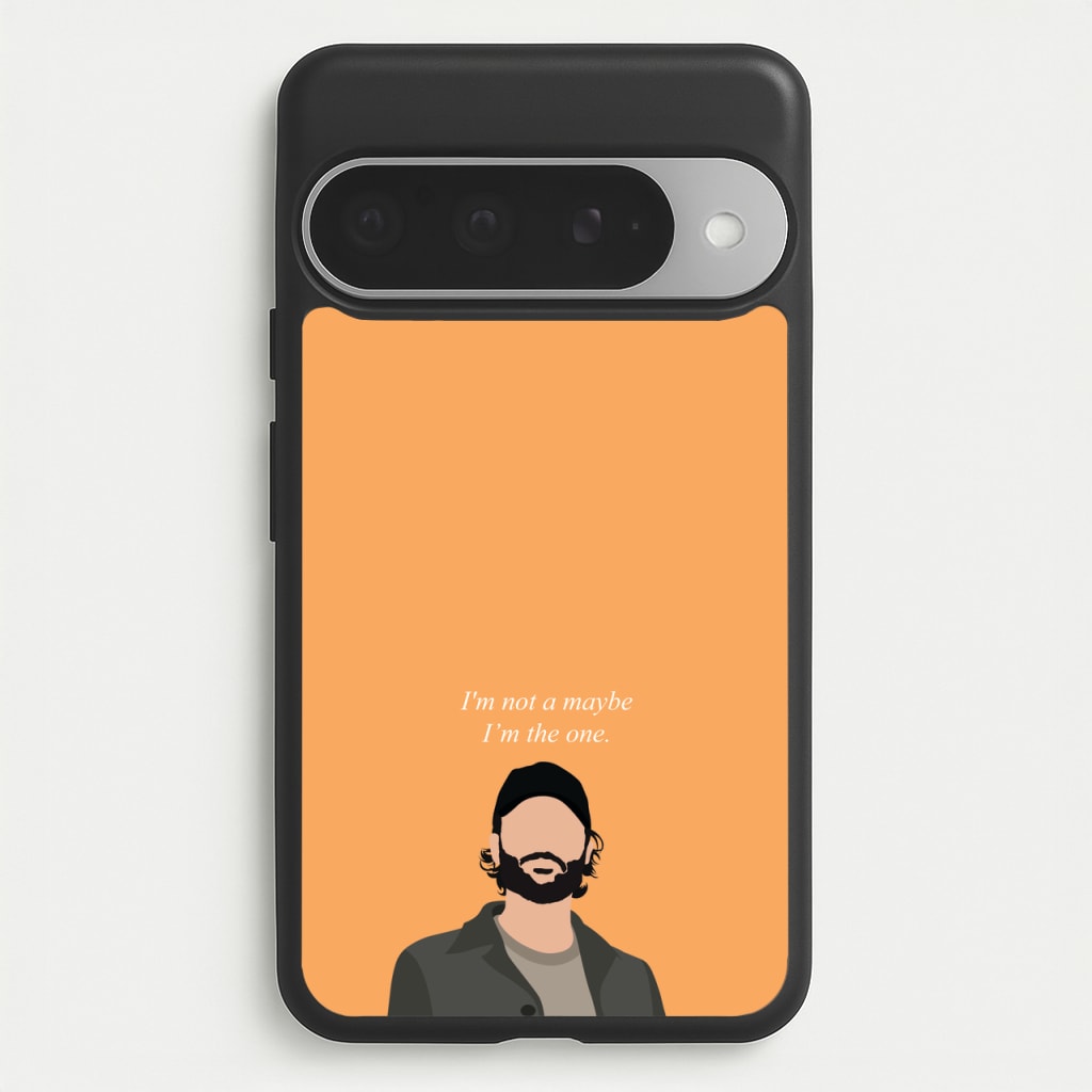 I'm Not A Maybe, I'm The One Phone Case for Google Pixel 10 Pro XL