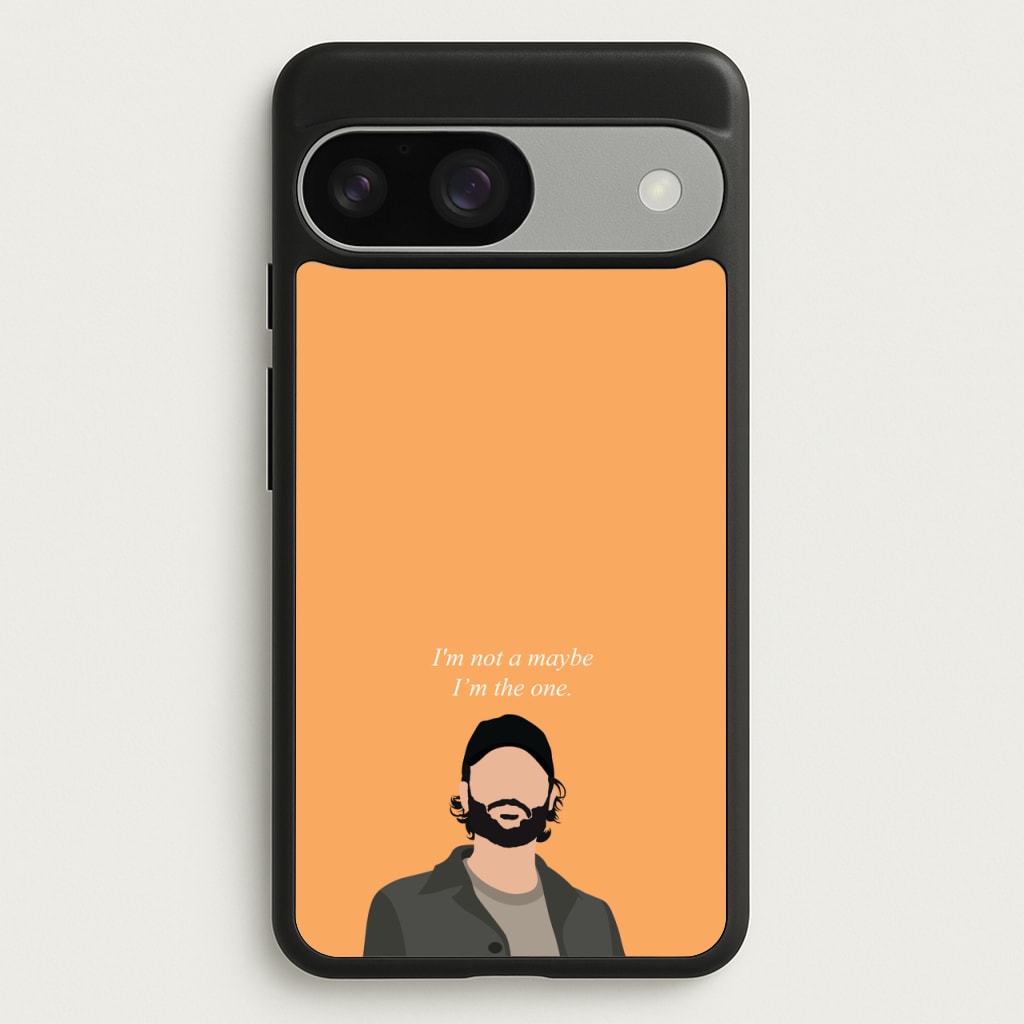 I'm Not A Maybe, I'm The One - You Phone Case for Google Pixel 9 / 9 Pro