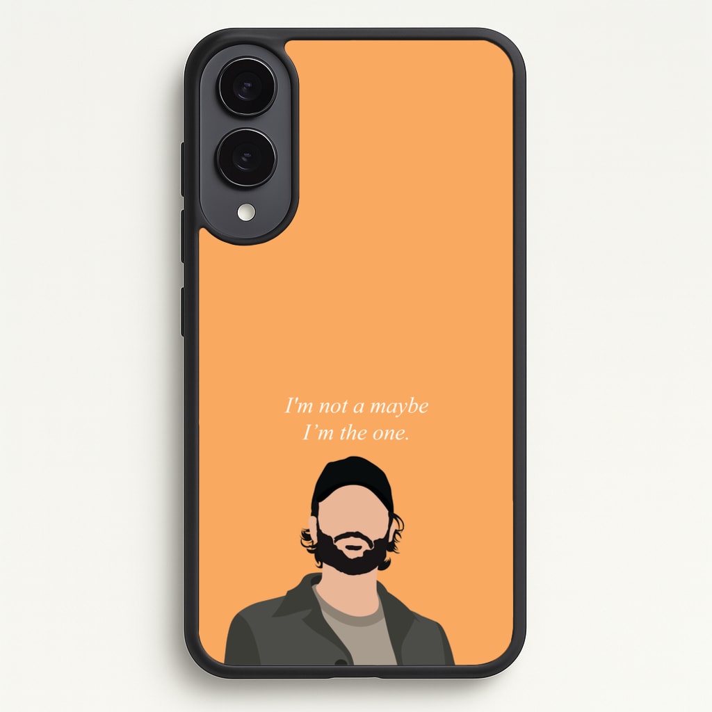 I'm Not A Maybe, I'm The One - You Phone Case for Galaxy S25 Edge