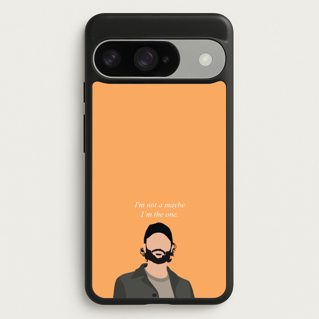 I'm Not A Maybe, I'm The One Phone Case for Google Pixel 10 / 10 Pro
