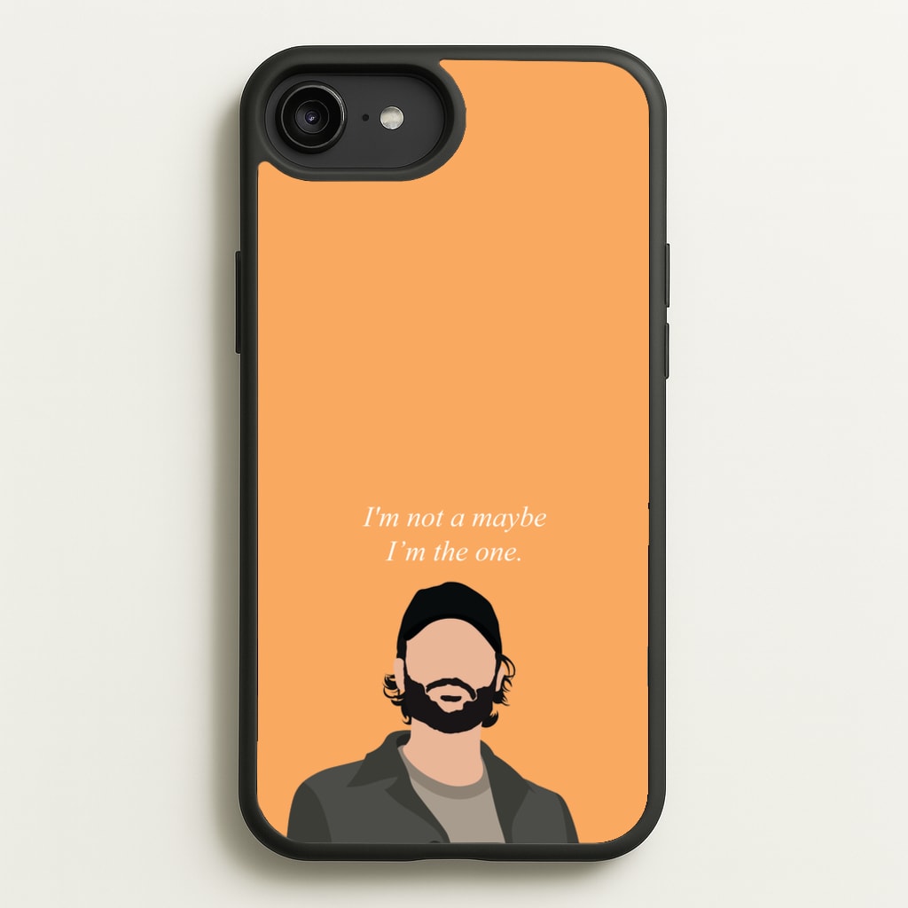 I'm Not A Maybe, I'm The One - You Phone Case for iPhone 6 Plus / 7 Plus / 8 Plus