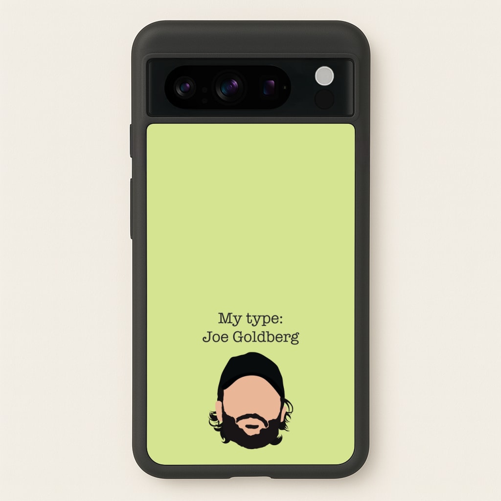 My Type: Joe - You Phone Case for Google Pixel 8 Pro
