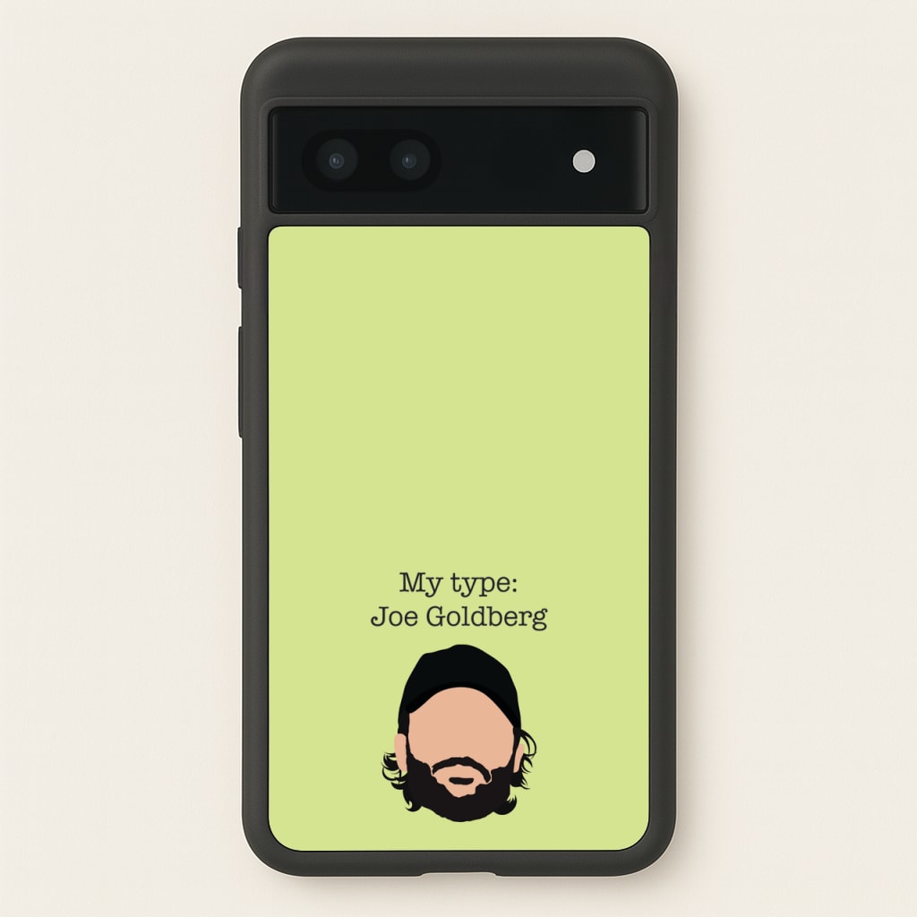 My Type: Joe - You Phone Case for Google Pixel 7a
