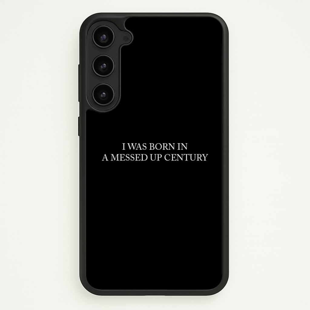 I Was Born In A Messed Up Century  - Yungblud Phone Case for Galaxy S23