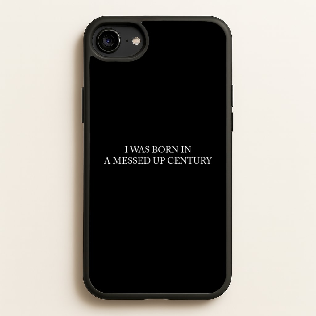 I Was Born In A Messed Up Century - Yungblud Phone Case for iPhone 6 / 7 / 8 / SE