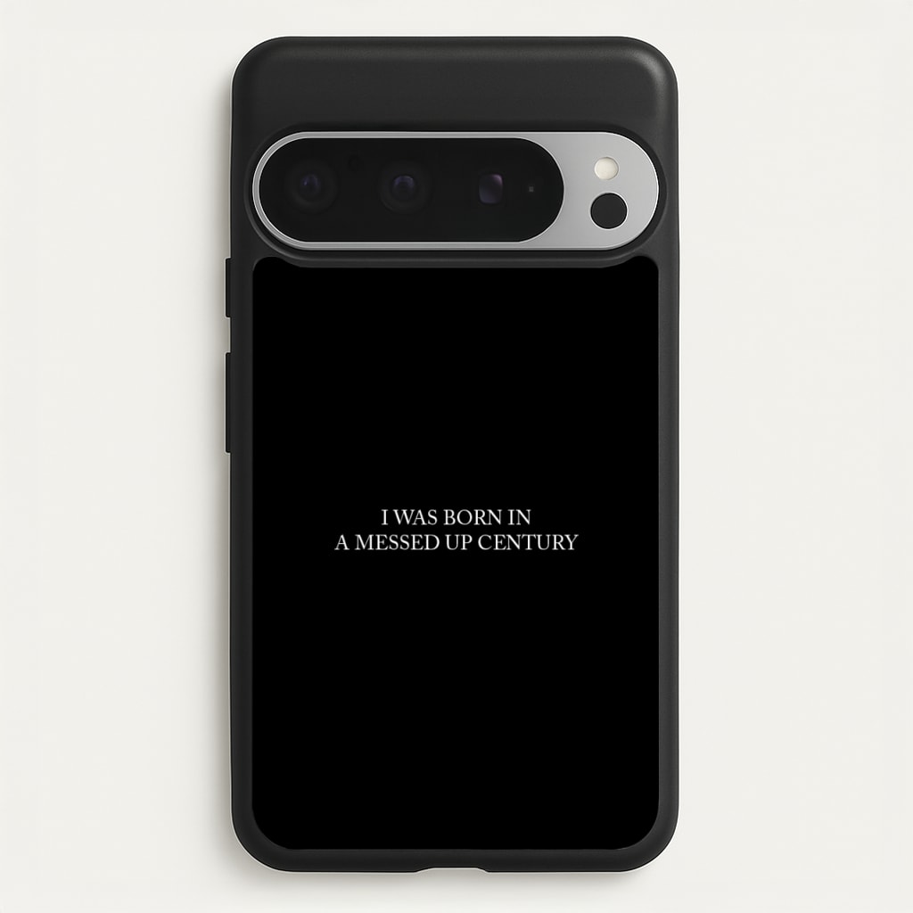 I Was Born In A Messed Up Century - Yungblud Phone Case for Google Pixel 9 Pro XL