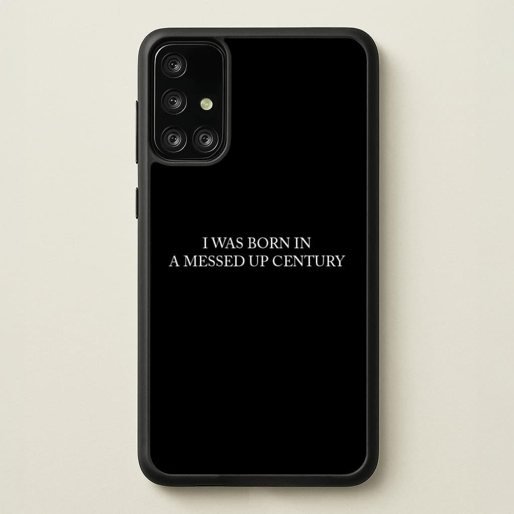 I Was Born In A Messed Up Century - Yungblud Phone Case for Galaxy A71