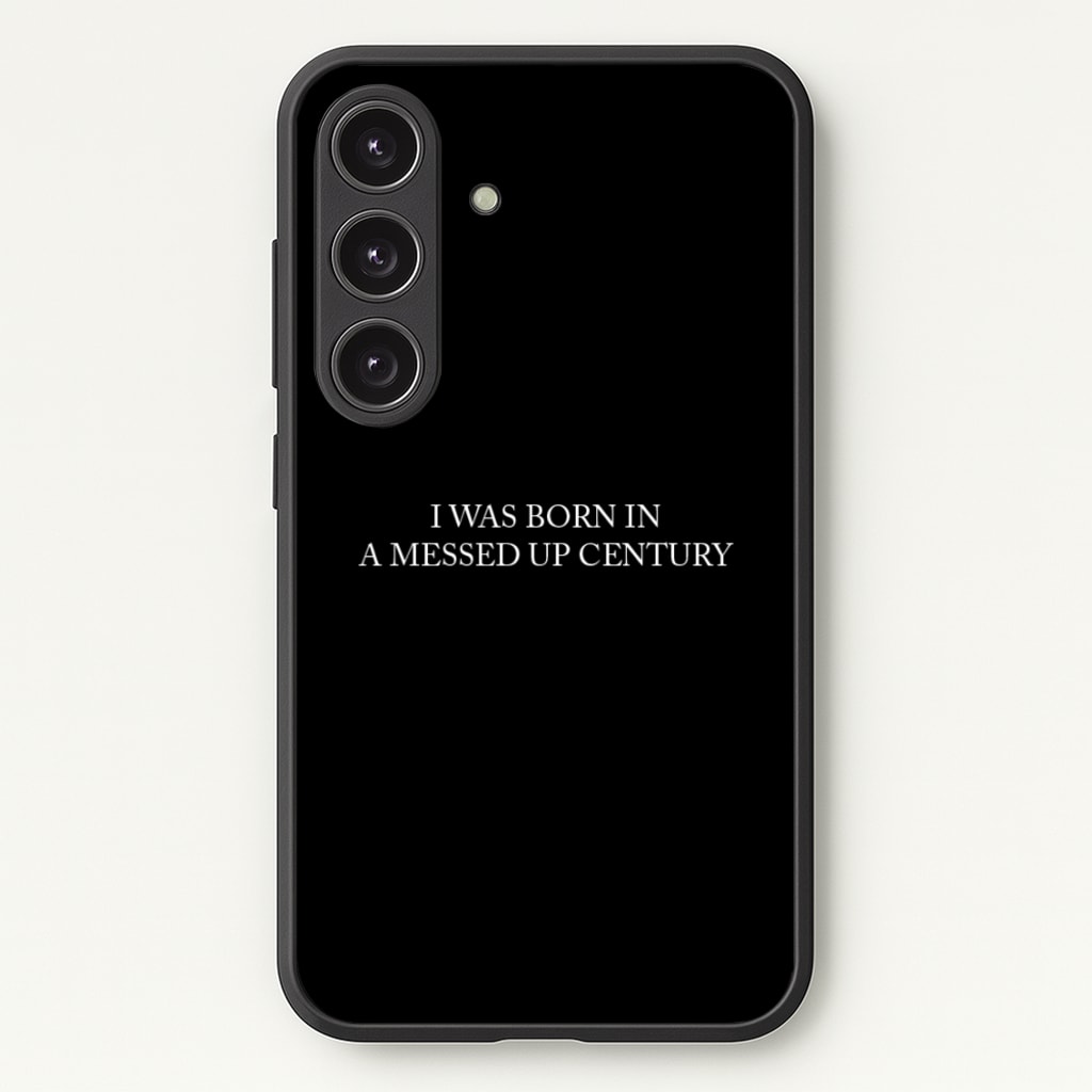 I Was Born In A Messed Up Century - Yungblud Phone Case for Galaxy S24