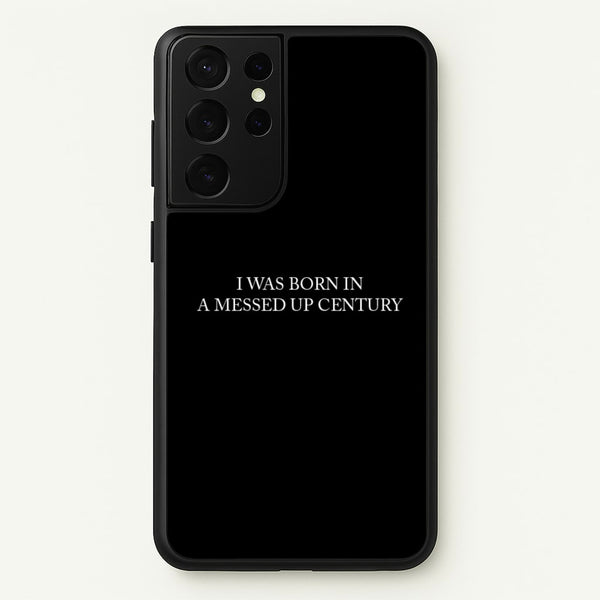 I Was Born In A Messed Up Century - Yungblud Phone Case for Galaxy S21 Ultra