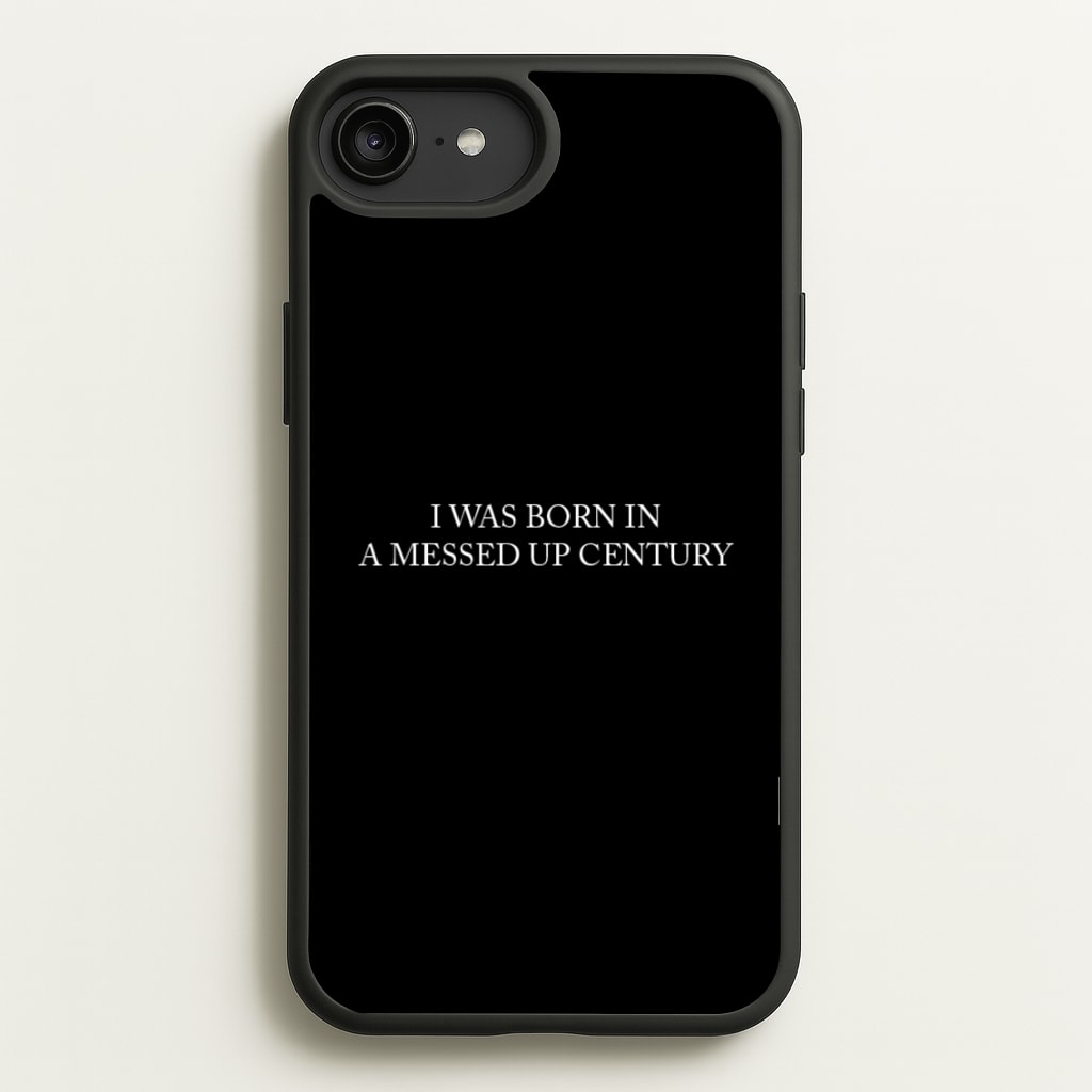 I Was Born In A Messed Up Century - Yungblud Phone Case for iPhone 6 Plus / 7 Plus / 8 Plus