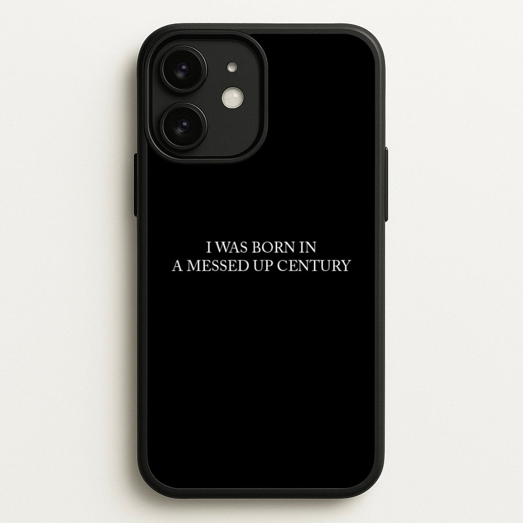 I Was Born In A Messed Up Century - Yungblud Phone Case for iPhone 11