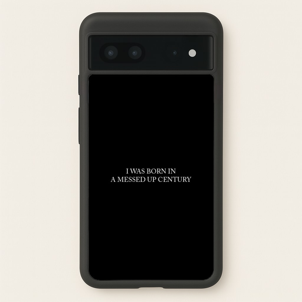 I Was Born In A Messed Up Century - Yungblud Phone Case for Google Pixel 7