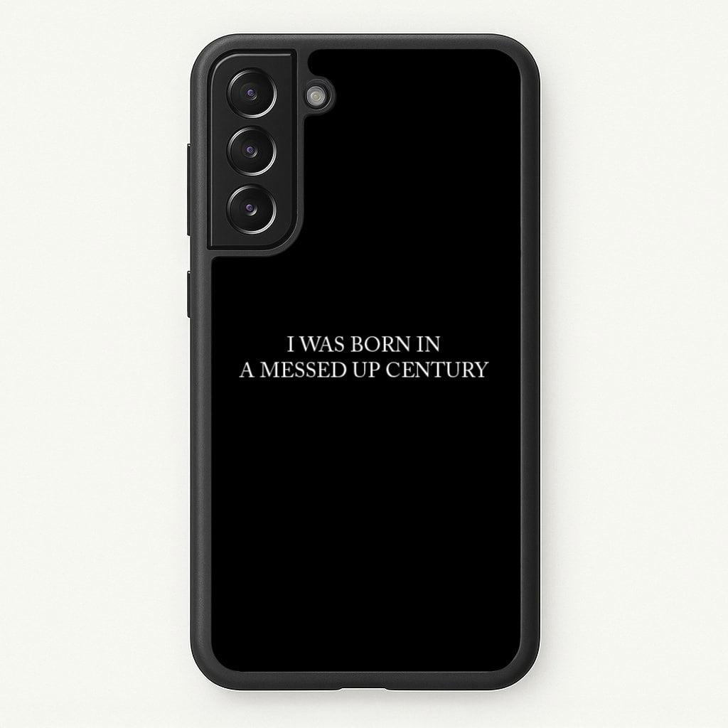 I Was Born In A Messed Up Century - Yungblud Phone Case for Galaxy S21