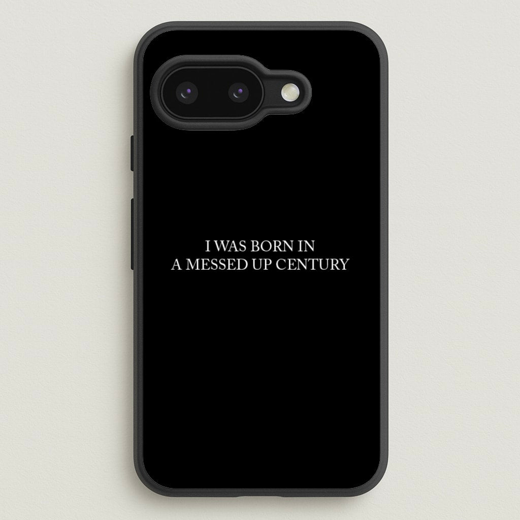 I Was Born In A Messed Up Century  - Yungblud Phone Case for Google Pixel 9a