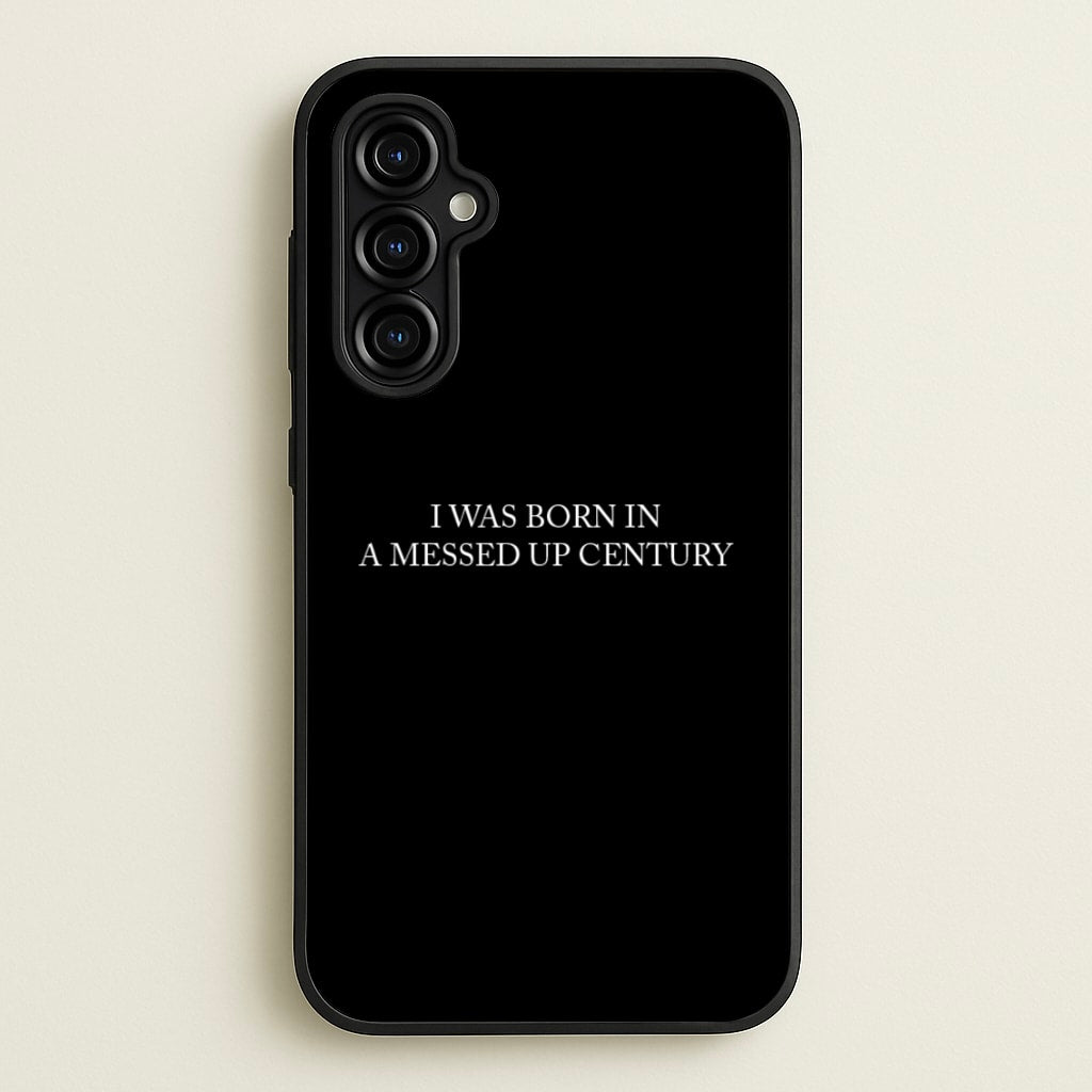 I Was Born In A Messed Up Century - Yungblud Phone Case for Galaxy A54