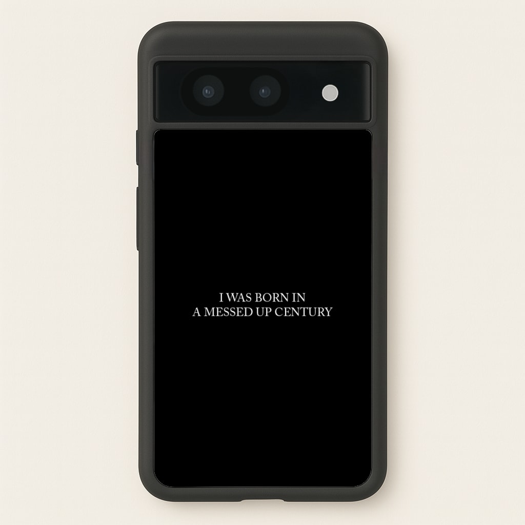 I Was Born In A Messed Up Century - Yungblud Phone Case for Google Pixel 8a